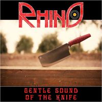 Rhino - Gentle Sound of the Knife