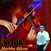 Achik - Marhba Bikom