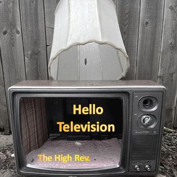The High Rev. - Hello Television