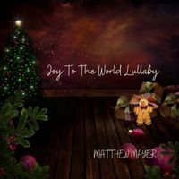 Matthew Mayer - Joy to the World Lullaby