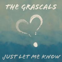 The Grascals - Just Let Me Know