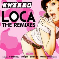 Khikko - Loca (The Remixes)