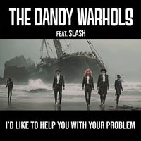The Dandy Warhols feat. Slash - I'd Like To Help You With Your Problem