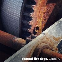 Coastal Fire Dept. - Crank