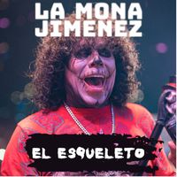 La Mona Jimenez - EL ESQUELETO
