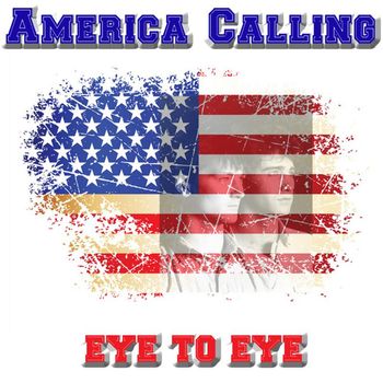 Eye To Eye - America Calling