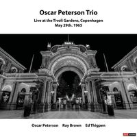 Oscar Peterson - Oscar Peterson Trio Live at the Tivoli Gardens May 29th. 1965 (Restauración 2023)