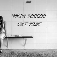 Martin Schicchi - Can't Decide