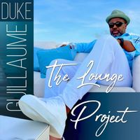 Duke Guillaume - The Lounge Project