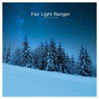 Fair Light Ranger - Still of the Night