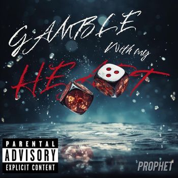Prophet - Gamble with My Heart (Explicit)