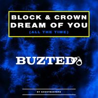 Block & Crown - Dream of You (All of the Time)