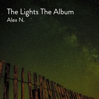 Alex N. - The Lights The Album