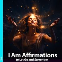 Rising Higher Meditation - I Am Affirmations to Let Go and Surrender (feat. Jess Shepherd)