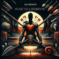 JOE BENNETT - Heart of a Warrior