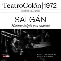 Horacio Salgán - Horacio Salgán – Roberto Goyeneche – Edmundo Rivero Teatro Colón 1972 (Live)