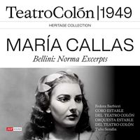 Maria Callas - María Callas – Bellini / Norma Excerpts Teatro Colón 1949 (Live)