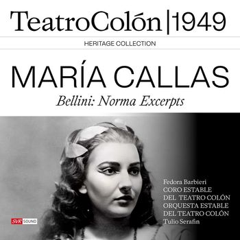 Maria Callas - María Callas – Bellini / Norma Excerpts Teatro Colón 1949 (Live)