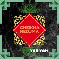 Cheikha Nedjma - Yah yah