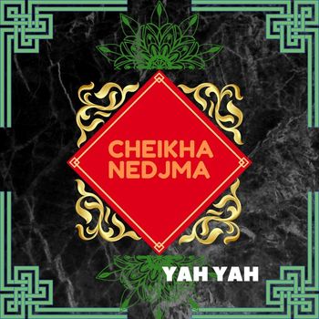 Cheikha Nedjma - Yah yah