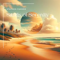 Stephen Parker - Sands of Serenity