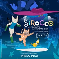 Pablo Pico - Sirocco et le Royaume des Courants d'Air (Bande Originale)