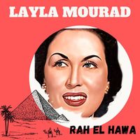 Layla Mourad - Rah el hawa