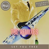 Glammer Twins - Set You Free (The Remixes)