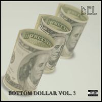 Del - Bottom Dollar, Vol. 3 (Explicit)