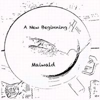 Maiwald - A New Beginning