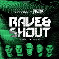 Scooter, Harris & Ford - Rave & Shout (The Mixes)