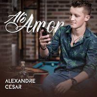 Alexandre Cesar - Alô Amor