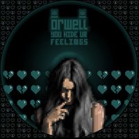 Orwell - You Hide Your Feelings
