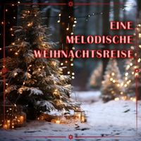 Weihnachtsmusik and Weihnachtslieder traditionell - Eine melodische Weihnachtsreise
