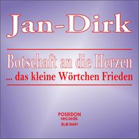 Jan-Dirk - Botschaft an die Herzen ... das kleine Wörtchen Frieden