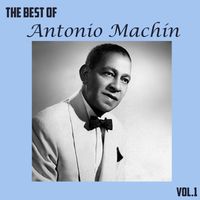 Antonio Machín - The Best of Antonio Machín, Vol. 1