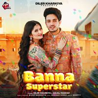 Diler Kharkiya - Banna Superstar