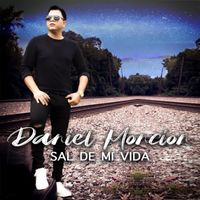 Daniel Moncion - Sal De Mi Vida