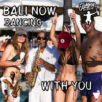 Jimmy Sax Black and Anne Ferrando-Tello - Bali Now Dancing with You