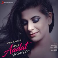 Nidhi Kohli - Aadat (The Habit of Love)