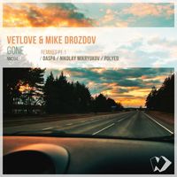 VetLove and Mike Drozdov - Gone: Remixes, Pt. 1