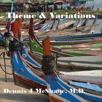 Dennis J. McShane, M.D. - Theme & Variations