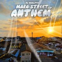 Dj khalipha - Mara Street Anthem