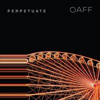 OAFF - Perpetuate