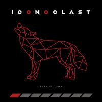 Iconoclast - Burn It Down