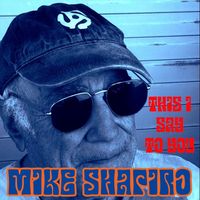 Mike Shapiro - This I Say to You