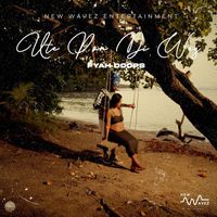 Fyah Doops - Ute Pon Di Way