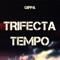 Gippa - Trifecta Tempo