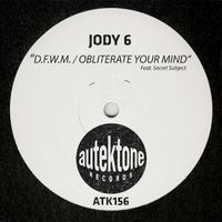 Jody 6 - D.F.W.M. / Obliterate Your Mind