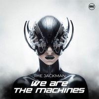 The JacKMan - We Are The Machines